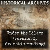 Podcast Under the Lilacs (version 3, dramatic reading)