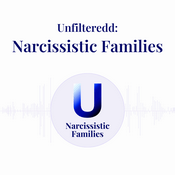 Podcast Unfilteredd: Narcissistic Families