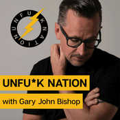 Podcast Unfuck Nation with Gary John Bishop