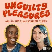 Podcast Unguilty Pleasures with Liv Little and Scarlett Curtis