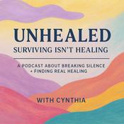 Podcast Unhealed: Surviving Isn’t Healing