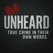 Podcast Unheard: True Crime in Their Own Words