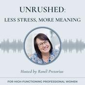 Podcast Unrushed: Less Stress, More Meaning