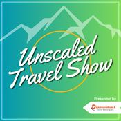 Podcast Unscaled Travel Show