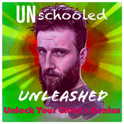 Podcast Unschooled Unleashed: Unlock Your Child's Genius