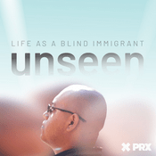 Podcast unseen: Life as a Blind Immigrant