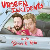 Podcast Unseen Incidents with Patrick and Pete