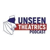 Podcast Unseen Theatrics Podcast