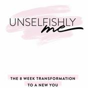 Podcast Unselfishly Me Course