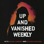 Podcast Up and Vanished Weekly