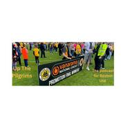 Podcast UP THE PILGRIMS- Boston United Podcast