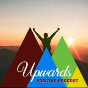Podcast Upwards Positive Podcast