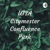 Podcast UTSA Citymester Confluence Park