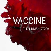 Podcast Vaccine: The Human Story