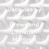 Podcast Vaccines by Jackson Drews and Christian Martinez