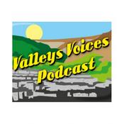 Podcast Valleys Voices: Stories about you, about me, about us.