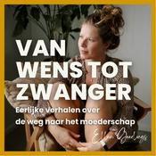 Podcast Van Wens tot Zwanger - eerlijke verhalen over de weg naar het moederschap