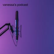 Podcast vanessa’s podcast