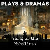 Podcast Vera; or the Nihilists