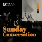 Podcast Vertical Church | Sunday Conversation