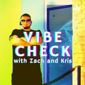 Podcast Vibe Check with Zach & Kris