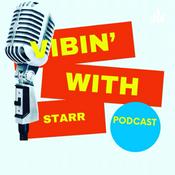 Podcast Vibin’ with Starr