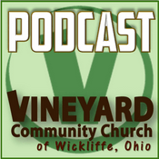 Podcast Vineyard Community Church of Wickliffe, OH