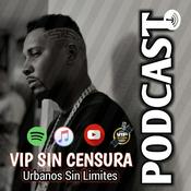 Podcast VIP SIN CENSURA PODCAST
