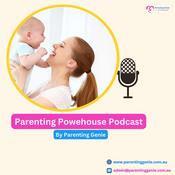 Podcast Parenting Powerhouse by Parenting Genie