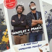 Podcast Waffles and Mates Talk About Things