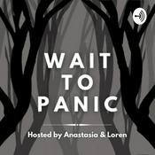 Podcast Wait To Panic