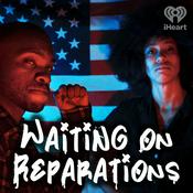 Podcast Waiting on Reparations