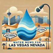 Podcast Water News for Las Vegas Nevada