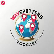 Podcast Wayspotters - A Scopely Explore Wayfarer Podcast