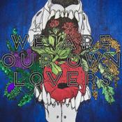 Podcast We Are Our Own Lovers