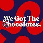 Podcast We Got The Chocolates