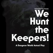 Podcast We Hunt the Keepers!