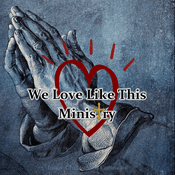 Podcast We Love Like This Ministry