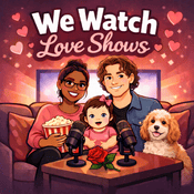 Podcast We Watch Love Shows
