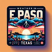 Podcast Weather IN El Paso Texas - Daily