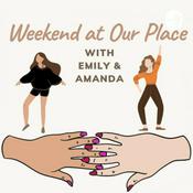 Podcast Weekend at Our Place