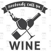 Podcast Weekends Call For Wine