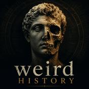 Podcast Weird History