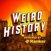 Podcast Weird History: Unexpected and Untold Stories