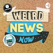 Podcast Weird News Now