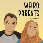 Podcast Weird Parents