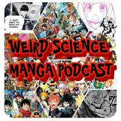 Podcast Weird Science Manga & Anime Podcast