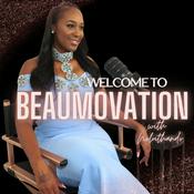 Podcast Welcome to the BeauMovation Podcast.
