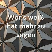 Podcast Wer‘s weiß hat mehr zu sagen