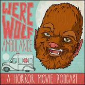 Podcast Werewolf Ambulance: A Horror Movie Comedy Podcast